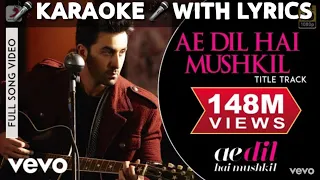 Ae Dil Hai Mushkil - Arijit Singh (KARAOKE/INSTRUMENTAL WITH LYRICS) || Sony Music || Karaoke King