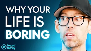 WHY YOUR LIFE IS SO BORING... (Fix This To Find Fulfillment) | Tom Bilyeu