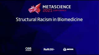 METASCIENCE 2021-9-16 Structural Racism in Biomedicine