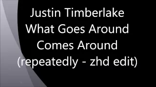 What Goes Around Comes Around (repeatedly zhd extended edit/remix) - Justin Timberlake