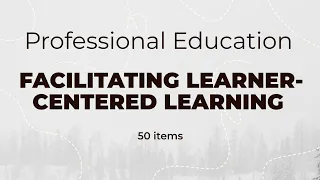 Prof Ed | Facilitating Learner-Centered Learning | LET Reviewer
