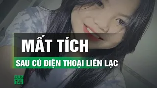 Bé gái 11 tuổi mất liên lạc sau khi được một người như xe ôm chở đi | VTC14