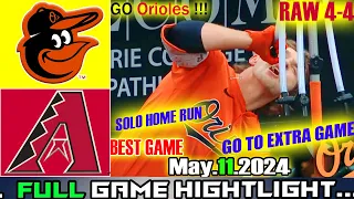 Baltimore Orioles vs Arizona Diamondbacks (05/11/24) FULL GAME HIGHLIGHTS | MLB Season 2024