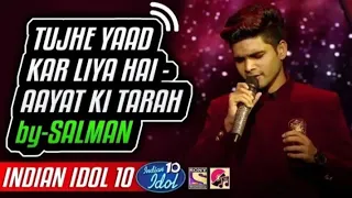 Tujhe Yaad Kar Liya Hai - Aayat - Salman Ali - Indian Idol 10 - Neha Kakkar - 2020