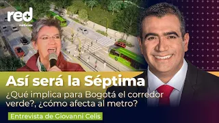 ¿Sin corredor verde en la carrera 7ª no habría metro en Bogotá? Claudia López explica | Red+