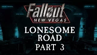 Fallout: New Vegas - Lonesome Road - Part 3 - Underground, Overground