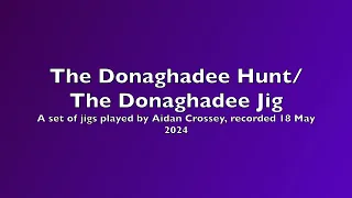 The Donaghadee Hunt/The Donaghadee Jig - a set of jigs played by Aidan Crossey