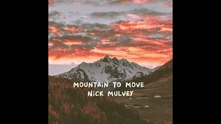 Mountain to move - Nick Mulvey - slowed