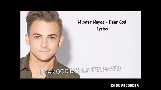 DEAR GOD BY HUNTER HAYES LYRICS