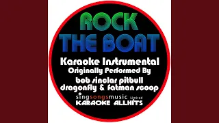 Rock the Boat (Originally Performed By Bob Sinclar, Pitbull, Dragonfly & Fatman Scoop)...