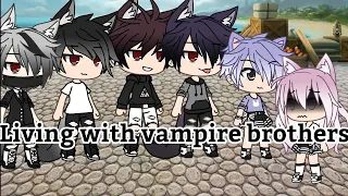 ~living with vampire brothers~ gacha life