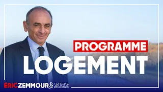 Eric Zemmour : Mon programme pour le Logement