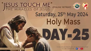 (UPLOADED) DAY - 25, Jesus touch me; Holy Mass | Sat | 25 May 2024 | DRCC