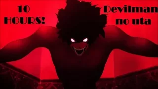 10 HOURS - Devilman no uta | Devilman: Crybaby