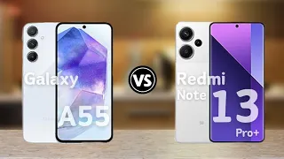 Samsung Galaxy A55 vs Redmi Note 13 Pro Plus - Which One to Buy?