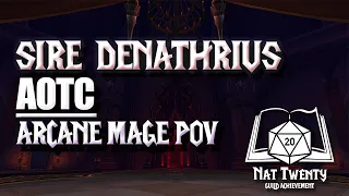 Sire Denathrius - Ahead of the Curve - Arcane Mage - Nat Twenty Guild Achievement - Shadowlands