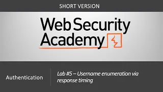 Authentication Vulnerabilities - Lab #5 Username enumeration via response timing | Short Version