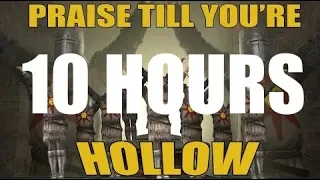 Praise till you're hollow [10 hours edition] (fixed)