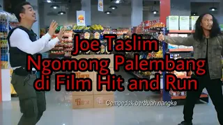 Joe Taslim Bicara Bahasa Palembang di Hit and Run