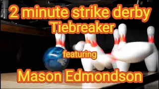 #5 - 2 minute strike derby Tiebreaker with Mason Edmondson  - #pba #bowling #fun #subscribe #gba