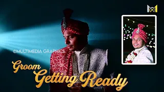 Groom Getting Ready💯 | Cinematic Video🎬 | MM Graphics📽️🎬