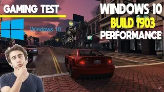 Good or Bad ? Windows 10 Build 1903 Gaming Performance