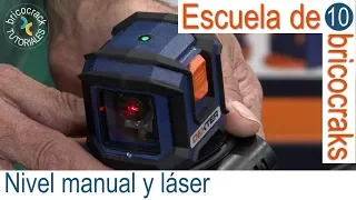 Escuela de bricolaje 10: nivel manual y láser (Bricocrack)