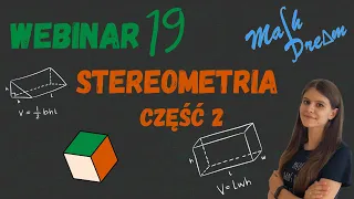 Stereometria część 2 Webinar nr 19 poziom rozszerzony