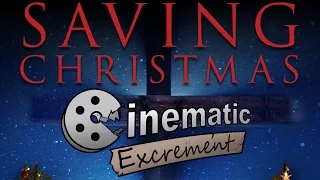 Cinematic Excrement: Episode 82 - Saving Christmas