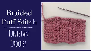 Braided Puff Stitch, Tunisian Crochet
