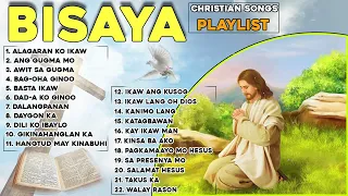 Bisaya Praise Songs Playlist | Bisaya Christian Songs Nonstop 2023