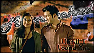 Mismatched 👀 - Season 1 ❤️‍🔥| Dimple $ Rishi Netflix Series| Love Edit ✨❣️ | Ft - Untill I Found You