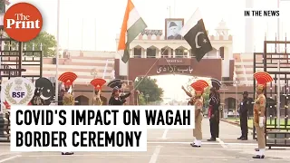 Beating the Retreat ceremony at Attari-Wagah border held without spectators amid Covid crisis