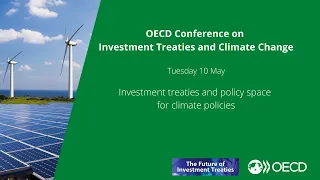 Investment Treaties and Climate Change: Paris/Net Zero Alignment – OECD Conference  4/4 May 2022