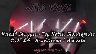 Naked Whipper - Top Notch Slavedriver / Live im Helvete 16.03.2024 | Wild Thing - Live-Bootleg
