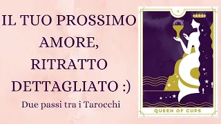 Chi è il tuo prossimo amore? Ritratto dettagliato 🖤 Interattivo Scegli i Tarocchi