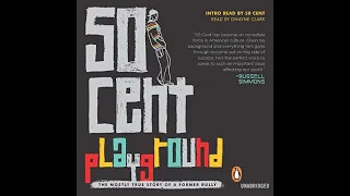 50 Cent - Playground: The Mostly True Story of a Former Bully (Full Audiobook)