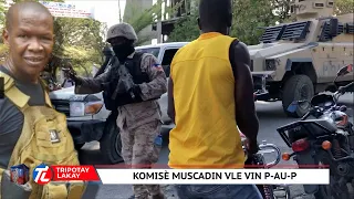 Bòn nouvèl! Komisè Muscadin vle debake Port-au-Prince, vin met lapè. Se kote gen pwoblèm, li vle ye