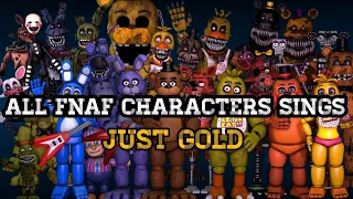 All FNAF Characters sings Just Gold [REMAKE]