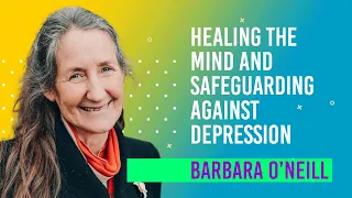 Healing The Mind And Safeguarding Against Depression-Barbra O'Neill