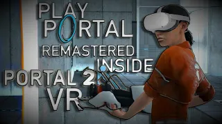 Play Portal  Remastered inside Portal 2 VR Mod