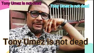 Tony Umez IS NOT DEAD | Nigerian actor