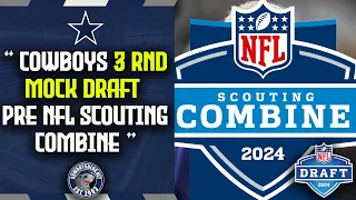 Dallas Cowboys 3 Round Mock Draft Pre NFL Combine Edition