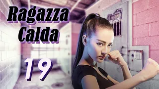 【ITA SUB】[EP 19] Ragazza Calda | Hot Girl  | 麻辣变形计 第一季 (Dilraba, Romanza, Azione)