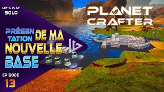 PLANET CRAFTER | FR | Ep 13 : PRÉSENTATION DE MA NOUVELLE BASE | LET'S PLAY