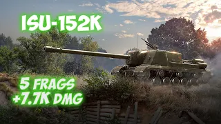 ISU-152K - 5 Frags 7.7K Damage - He suffered in the bushes! - World Of Tanks