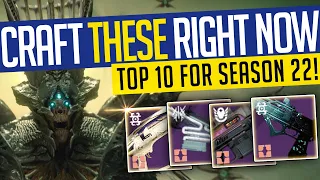 Destiny 2 | CRAFT THESE RIGHT NOW! - BEST Weapons You NEED For Season 22! (Top 10)