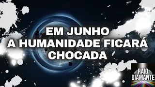 EM JUNHO A HUMANIDADE FICARÁ CHOCADA