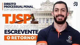 Concurso TJSP: Finalmente Escrevente - O retorno! - Direito Processual Penal com Prof. Leonardo