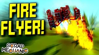 Flying with Flamethrowers! (and Burning Everything) - Scrap Mechanic Gameplay